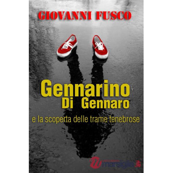 Gennarino Di Gennaro e la scoperta delle trame tenebrose