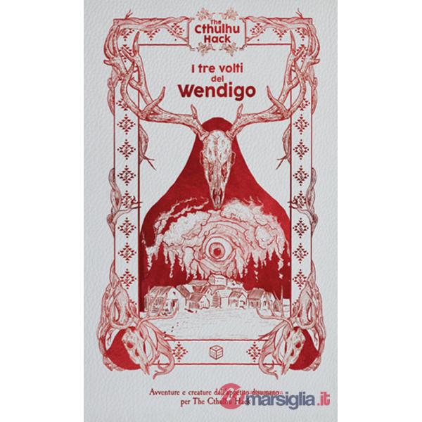 Tre volti del wendigo. The Cthulhu Hack. Modulo avventura per The Cthulhu Hack (I)
