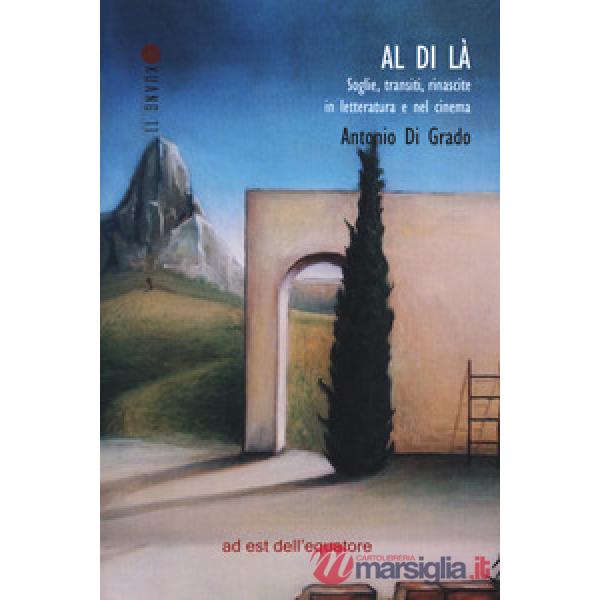 Al di là. Soglie, transiti, rinascite in letteratura (e nel cinema)