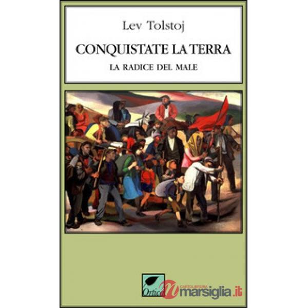 Conquistate la terra. La radice del male. Ediz. integrale