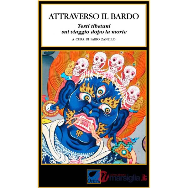 Attraverso il Bardo. Testi tibetani viaggio dopo morte