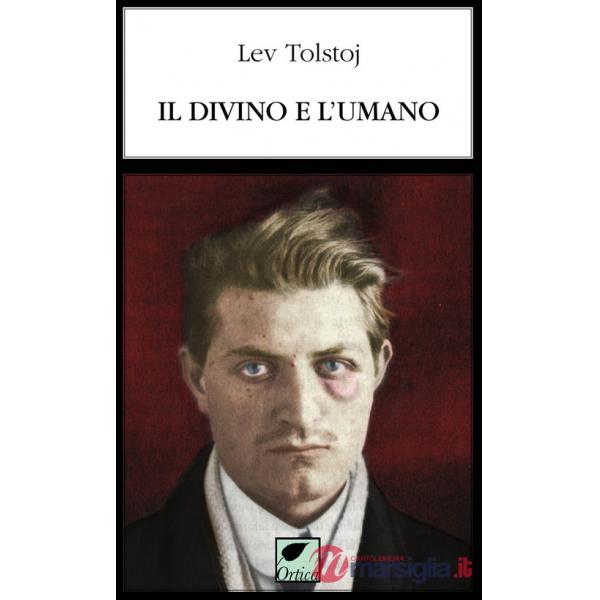 Divino e l'umano. Ediz. integrale (Il)