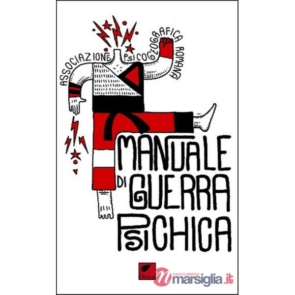 Manuale di guerra psichica. Ediz. integrale
