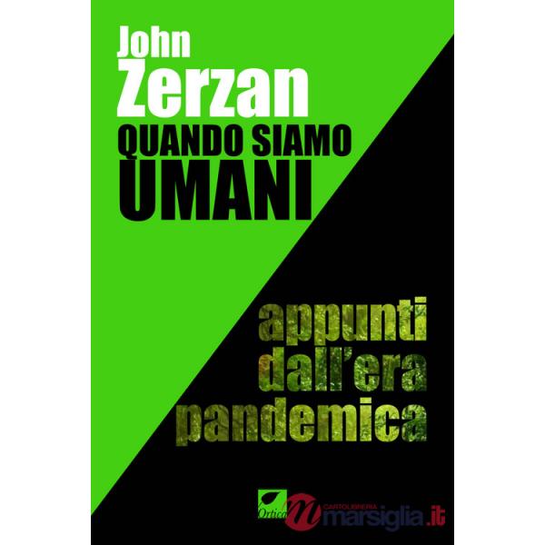 Quando siamo umani. Appunti dall'era pandemica. Ediz. integrale
