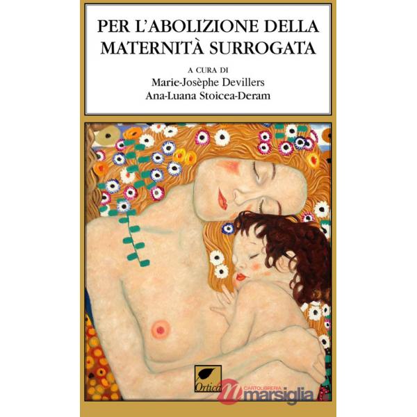 Per l'abolizione della maternità surrogata. Ediz. integrale