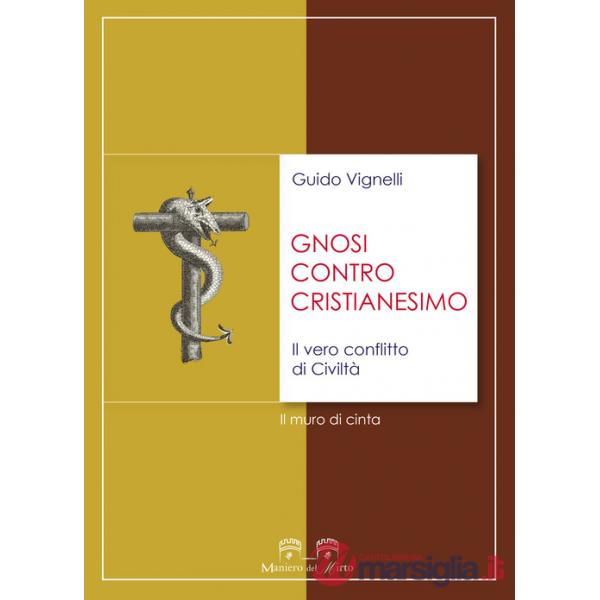 Gnosi contro cristianesimo. Il vero conflitto di civiltà. Il muro di cinta