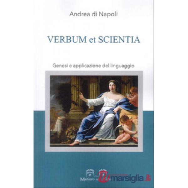 Verbum et scientia. Genesi e applicazione del linguaggio