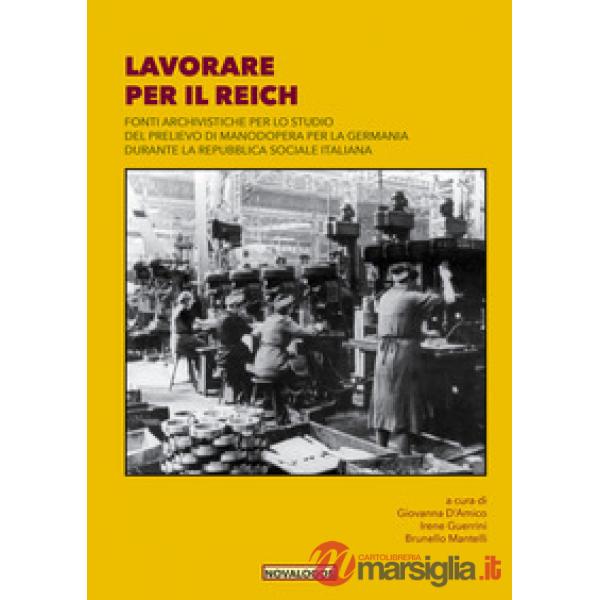 Lavorare per il Reich. Fonti archivistiche per lo studio del prelievo di manodopera per la Germania durante la Repubblica Social