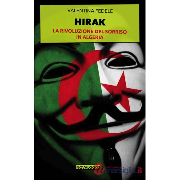 Hirak. La rivoluzione del sorriso in Algeria. Ediz. integrale
