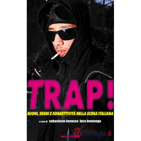 Trap! Suoni, segni e soggettività nella scena italiana