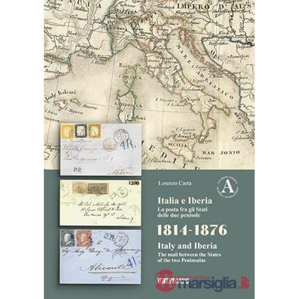 Italia e Iberia. La posta fra gli stati delle due penisole (1814-1876)-Italy and Iberia. The mail between the States of the two 