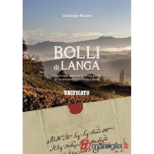 Bolli di langa. La corrispondenza e la storia postale di un territorio attraverso i secoli
