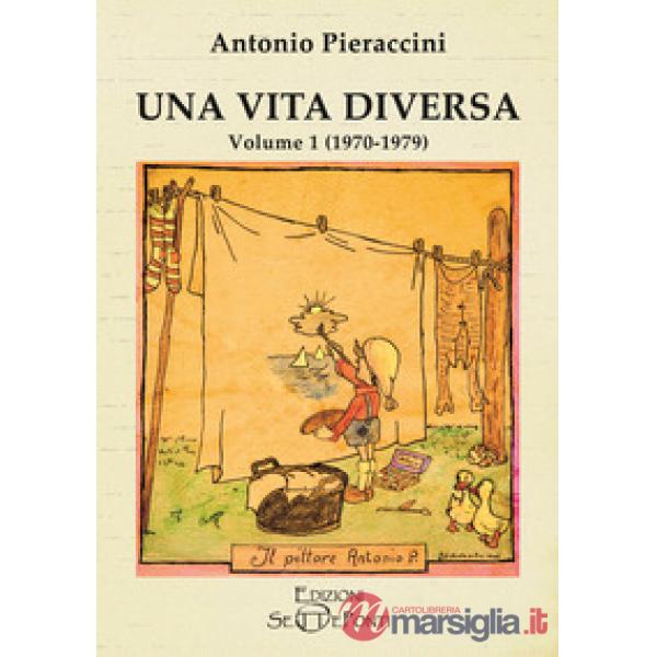 Vita diversa (Una). Vol. 1: (1970-1979)