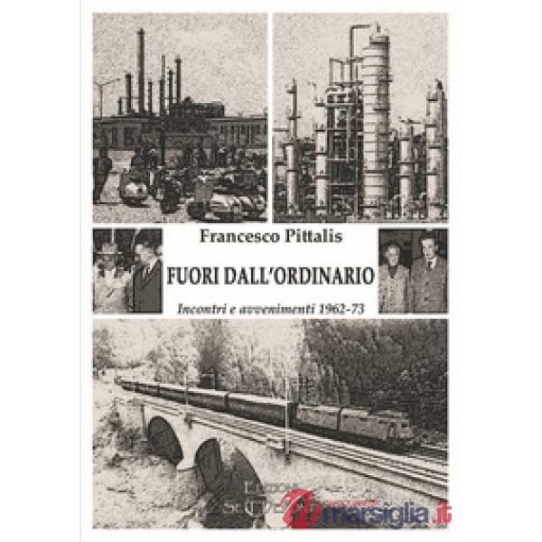 Fuori dall'ordinario. Incontri e avvenimenti 1962-73