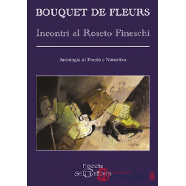 Bouquet de Fleurs. Incontri al Roseto Fineschi