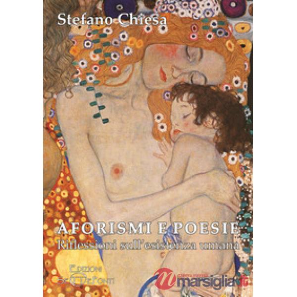Aforismi e poesie. Riflessioni sull'esistenza umana