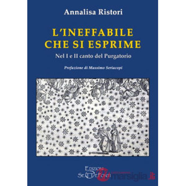 Ineffabile che si esprime. Nel 1° e 2° canto del Purgatorio (L')