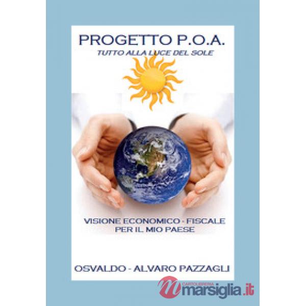 Progetto P.O.A. Tutto alla luce del sole. Visione economico-fiscale per il mio Paese