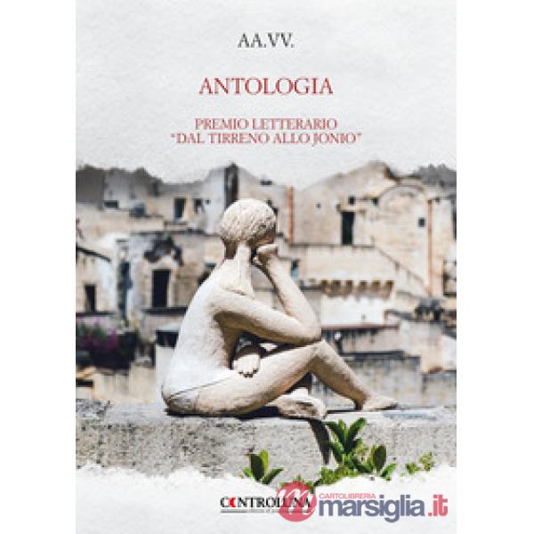 Antologia. Premio letterario «Dal Tirreno allo Jonio»