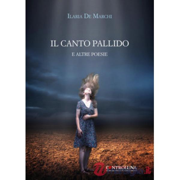 Canto pallido. E altre poesie (Il)