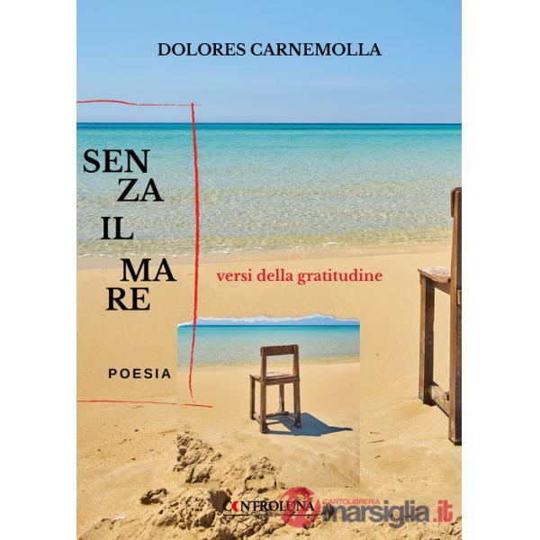 Senza il mare. Versi della gratitudine
