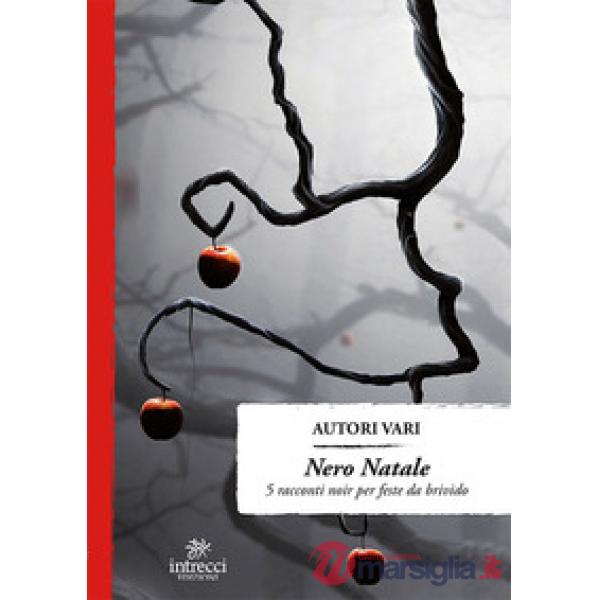 Nero Natale. 5 racconti noir per un Natale da brivido