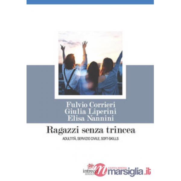 Ragazzi senza trincea. Adultità, servizio civile, soft-skills