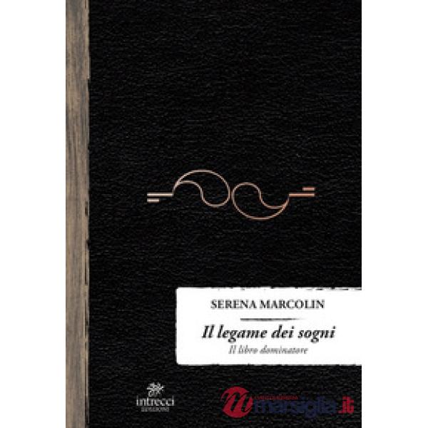 Legame dei sogni. Il libro dominatore (Il)