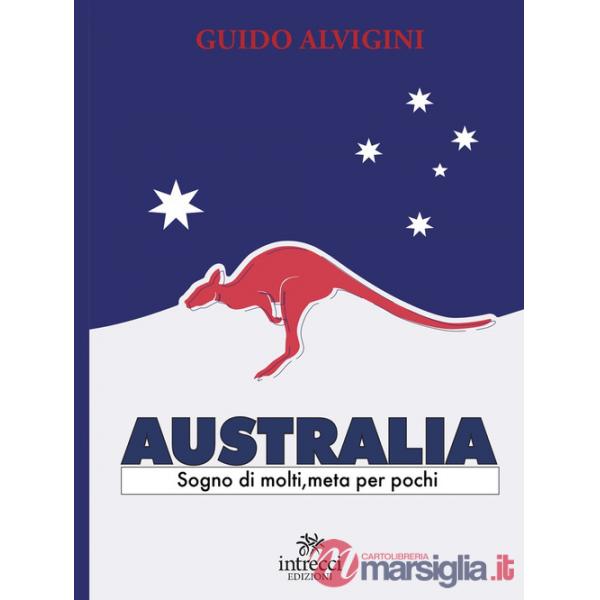Australia. Sogno di molti, meta per pochi