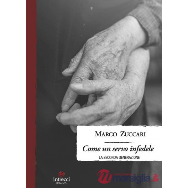 Come un servo infedele. La seconda generazione