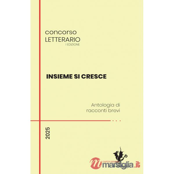 Insieme si cresce. Antologia di racconti brevi