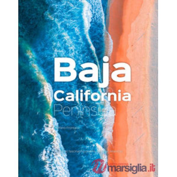 Baja California Península. The most fascinating and unexplored peninsula in the Americas