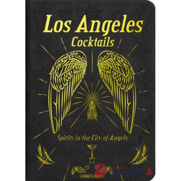 Los Angeles cocktails. Spirit in the City of Angels