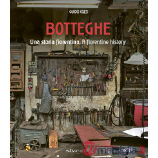 Botteghe. Una storia fiorentina-A florentine history