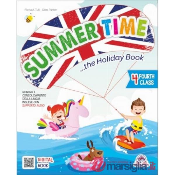 Summer time. The holiday book. Per la 4ª classe della Scuola elementare