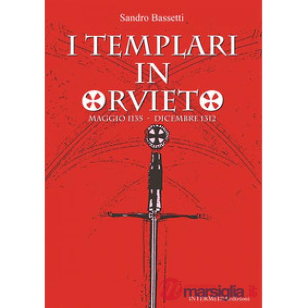 I templari in Orvieto. Maggio 1135-Dicembre 1312