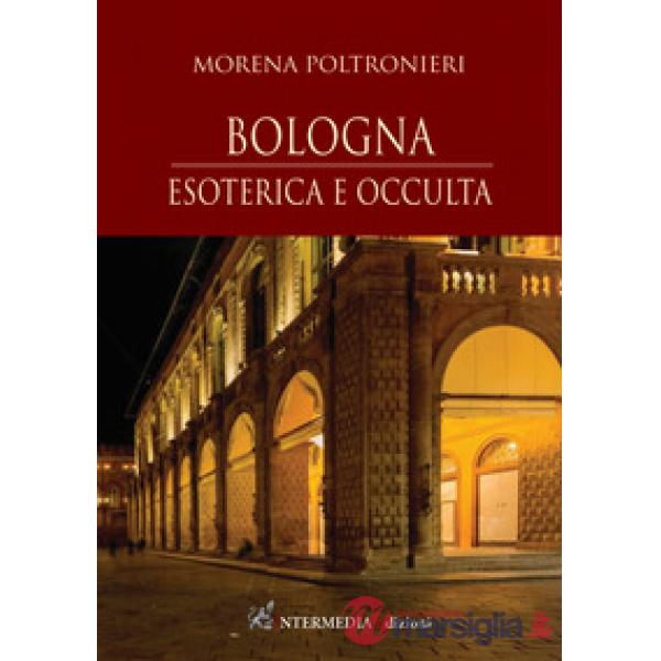 Bologna. Esoterica e occulta
