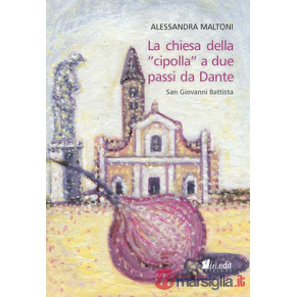 Chiesa della «cipolla» a due passi da Dante. San Giovanni Battista (La)