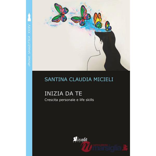 Inizia da te. Crescita personale e life skills