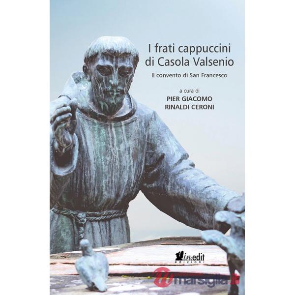 Frati cappuccini di Casola Valsenio. Il convento di San Francesco (I)