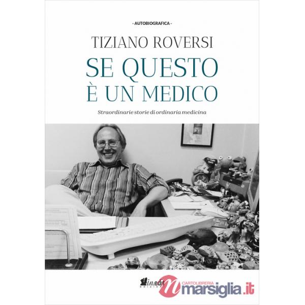 Se questo è un medico. Straordinarie storie di ordinaria medicina