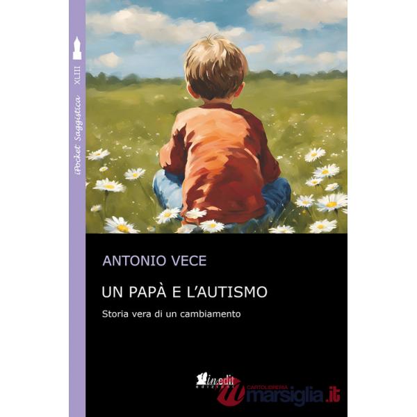 Papà e l'autismo. Storia vera di un cambiamento (Un)