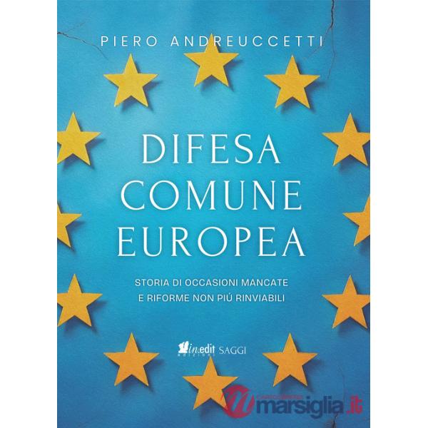 Difesa Comune Europea. Storia di occasioni mancate e riforme non più rinviabili