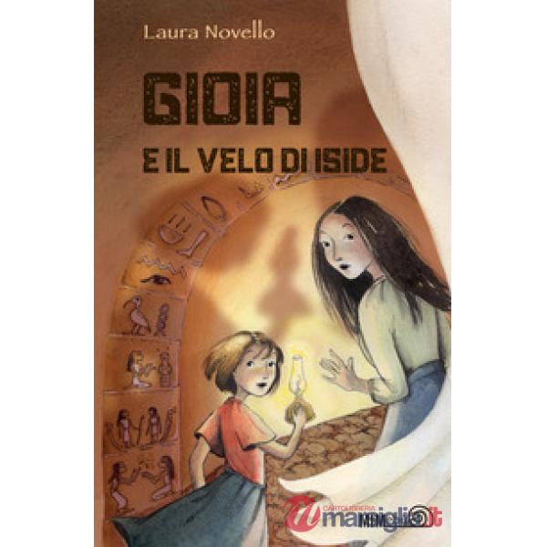 Gioia e il velo di Iside. Ediz. a colori