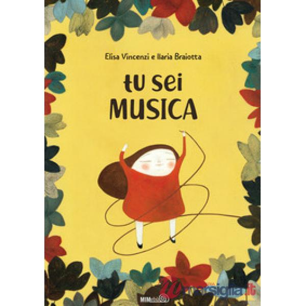 Tu sei musica. Ediz. a colori. Con playlist online