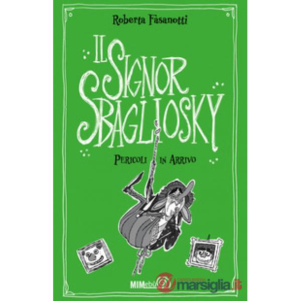 Pericoli in arrivo. Il signor Sbagliosky