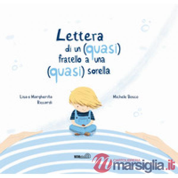 Lettera di un (quasi) fratello a una (quasi) sorella. Ediz. a colori