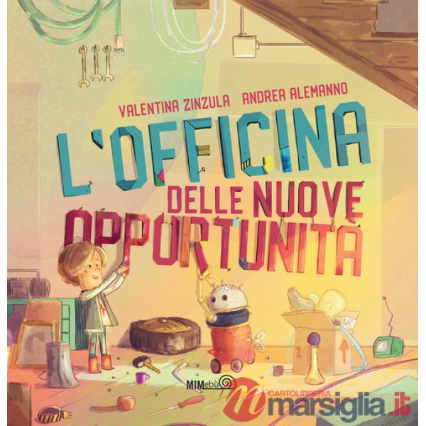 Officina delle nuove opportunità. Ediz. a colori (L')