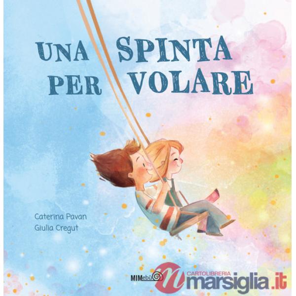 Spinta per volare. Ediz. a colori (Una)