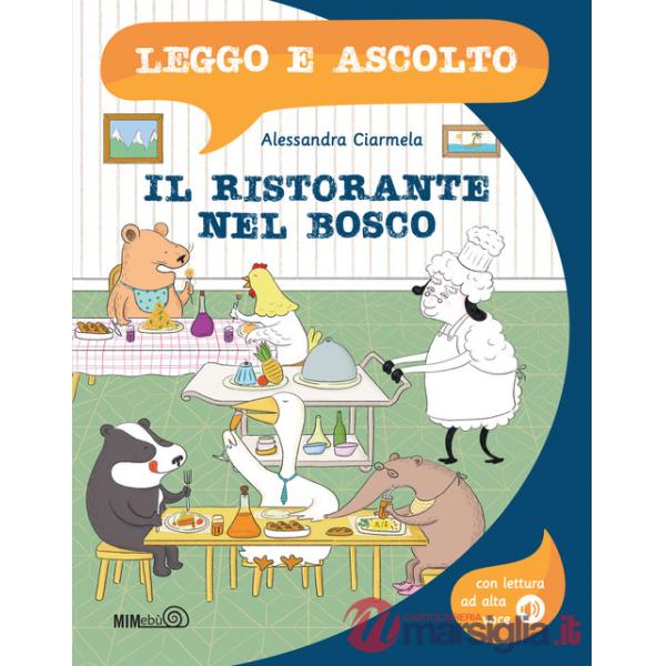 Ristorante nel bosco. Ediz. a colori. Con lettura ad alta voce (Il)